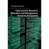 Cybersecurity Research, Education and Management University Perspective [E-Book] [pdf]