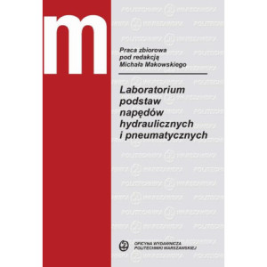 Laboratorium podstaw napędów hydraulicznych i pneumatycznych [E-Book] [pdf]