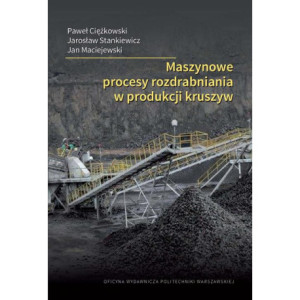 Maszynowe procesy rozdrabniania w produkcji kruszyw [E-Book] [pdf]