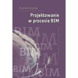 Projektowanie w procesie BIM [E-Book] [pdf]