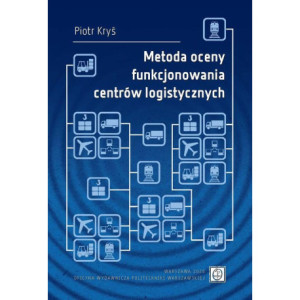 Metoda oceny funkcjonowania centrów logistycznych [E-Book] [pdf]