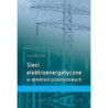 Sieci elektroenergetyczne w obiektach przemysłowych. Wybrane zagadnienia [E-Book] [pdf]