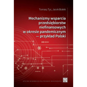 Mechanizmy wsparcia przedsiębiorstw niefinansowych w okresie pandemicznym ― przykład Polski [E-Book] [pdf]