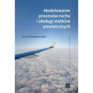 Modelowanie procesów ruchu i obsługi statków powietrznych [E-Book] [pdf]
