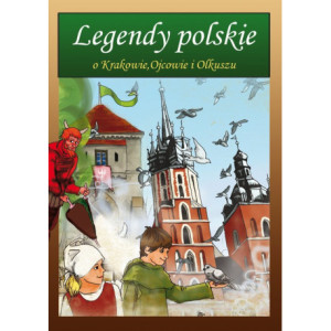 Legendy polskie o Krakowie, Ojcowie i Olkuszu [E-Book] [pdf]