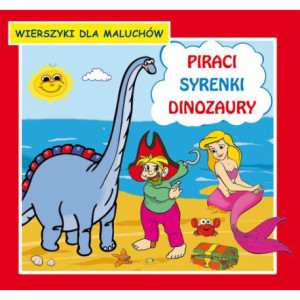 Piraci Syrenki Dinozaury Wierszyki dla maluchów [E-Book] [pdf]