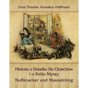 Historia o Dziadku Do Orzechów i o Królu Myszy [E-Book] [epub]