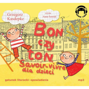 Bon czy ton Savoir-vivre dla dzieci [Audiobook] [mp3]