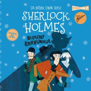 Klasyka dla dzieci. Sherlock Holmes. Tom 3. Błękitny karbunkuł [Audiobook] [mp3]