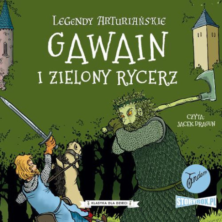 Legendy arturiańskie. Tom 5. Gawain i Zielony Rycerz [Audiobook] [mp3]