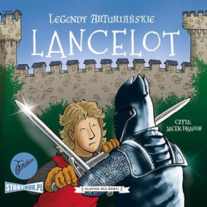 Legendy arturiańskie. Tom 7. Lancelot [Audiobook] [mp3]