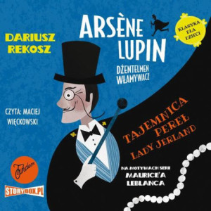 Arsène Lupin – dżentelmen włamywacz. Tom 1. Tajemnica pereł Lady Jerland [Audiobook] [mp3]
