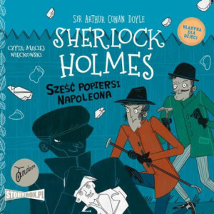 Klasyka dla dzieci. Sherlock Holmes. Tom 13. Sześć popiersi Napoleona [Audiobook] [mp3]