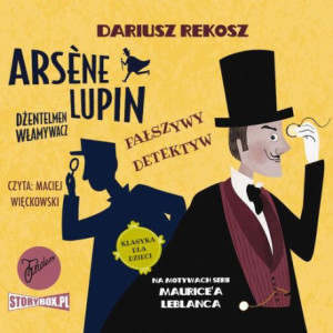 Arsène Lupin – dżentelmen włamywacz. Tom 2. Fałszywy detektyw [Audiobook] [mp3]