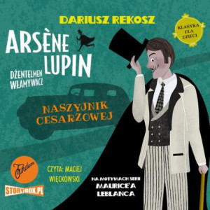 Arsène Lupin – dżentelmen włamywacz. Tom 4. Naszyjnik cesarzowej [Audiobook] [mp3]