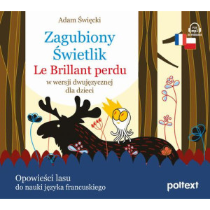 Zagubiony Świetlik. Le Brillant perdu w wersji dwujęzycznej dla dzieci [Audiobook] [mp3]