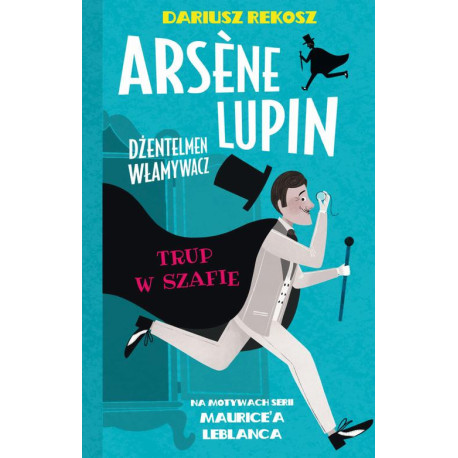 Arsene Lupin – dżentelmen włamywacz. Tom 7. Trup w szafie [E-Book] [mobi]