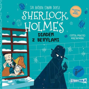 Klasyka dla dzieci. Sherlock Holmes. Tom 26. Diadem z berylami [Audiobook] [mp3]