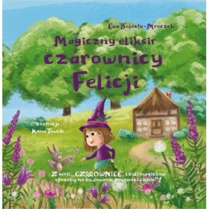 Magiczny eliksir czarownicy Felicji [E-Book] [pdf]