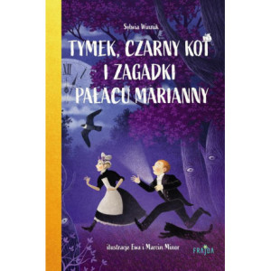 Tymek, Czarny Kot i zagadki Pałacu Marianny [E-Book] [epub]