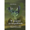 W pogoni za kogutkiem i inne opowieści z okolic Puszczy Białowieskiej [E-Book] [mobi]