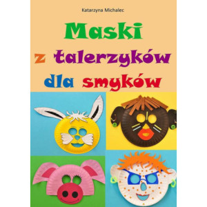 Maski z talerzyków dla smyków [E-Book] [pdf]