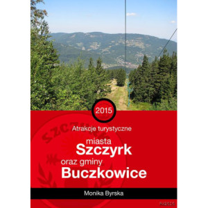 Atrakcje turystyczne miasta Szczyrk i gminy Buczkowice [E-Book] [epub]