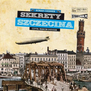Sekrety Szczecina [Audiobook] [mp3]