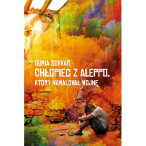 Chłopiec z Aleppo, który namalował wojnę [E-Book] [epub]
