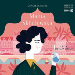 Mania Skłodowska [Audiobook] [mp3]