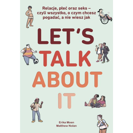 Let’s Talk About It. Relacje, płeć oraz seks - czyli wszystko, o czym chcesz pogadać, a nie wiesz jak [E-Book] [epub]