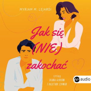 Jak się (nie) zakochać [Audiobook] [mp3]