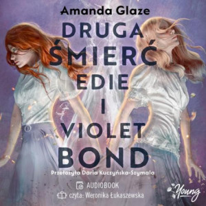 Druga śmierć Edie i Violet Bond [Audiobook] [mp3]