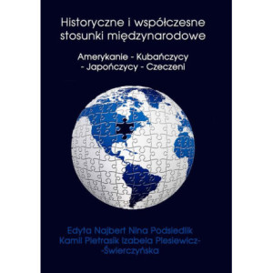 Historyczne i współczesne stosunki międzynarodowe Amerykanie - Kubańczycy - Japończycy - Czeczeni [E-Book] [pdf]