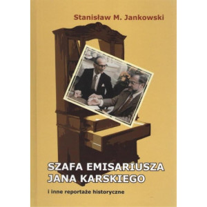 Szafa emisariusza Jana Karskiego i inne reportaże historyczne [E-Book] [pdf]