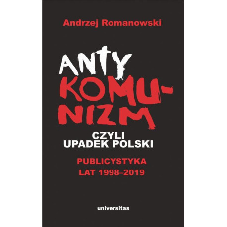 Antykomunizm, czyli upadek Polski [E-Book] [pdf]