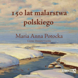 150 lat malarstwa polskiego [Audiobook] [mp3]