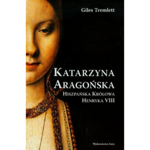 Katarzyna Aragońska Hiszpańska królowa Henryka VIII [E-Book] [mobi]