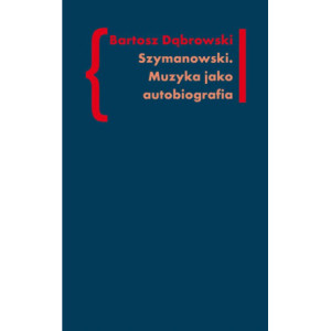 Szymanowski Muzyka jako autobiografia [E-Book] [mobi]