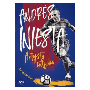 Andres Iniesta. Artysta futbolu. Gra mojego życia [E-Book] [mobi]