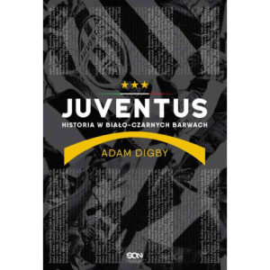 Juventus. Historia w biało-czarnych barwach [E-Book] [epub]