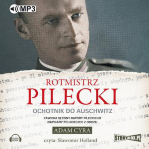 Rotmistrz Pilecki Ochotnik do Auschwitz [Audiobook] [mp3]