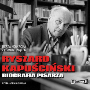 Ryszard Kapuściński. Biografia pisarza [Audiobook] [mp3]
