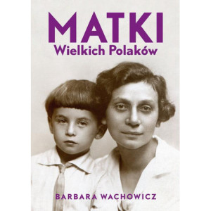 Matki Wielkich Polaków [E-Book] [mobi]