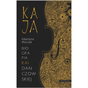 Kaja Biografia Kai Danczowskiej [E-Book] [pdf]