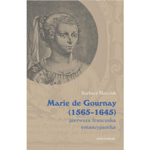 Marie de Gournay (1565-1645) pierwsza francuska emancypantka [E-Book] [mobi]