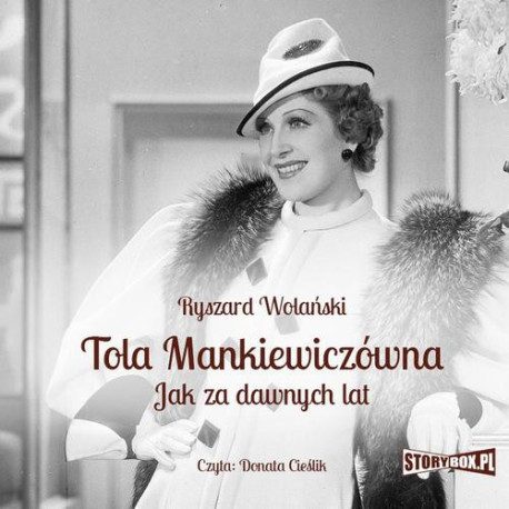 Tola Mankiewiczówna. Jak za dawnych lat [Audiobook] [mp3]