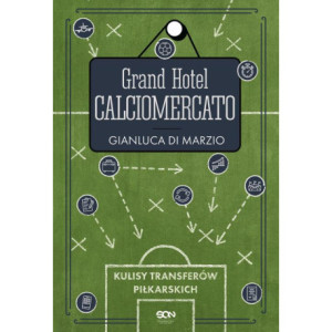 Grand Hotel Calciomercato. Kulisy transferów piłkarskich [E-Book] [mobi]