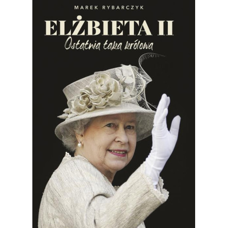 Elżbieta II Ostatnia taka królowa [E-Book] [epub]