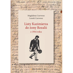 Listy Kazimierza do żony Rozalii z 1914 roku [E-Book] [pdf]